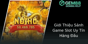 Sảnh JDB Slot - Hành Trình Khám Phá Thế Giới Slot Game Đỉnh Cao Cùng GEM88 9 Gioi Thieu Sanh Game Slot Uy Tin Hang Au