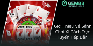 Trải Nghiệm Đỉnh Cao Với Xì Dách Las Vegas Tại GEM88 - Địa Chỉ Game Bài Hàng Đầu Năm 2025 9 Gioi Thieu Ve Sanh Choi Xi Dach Truc Tuyen Hap Dan