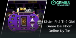 Khám Phá Đỉnh Cao Game Bài Phỏm Đổi Thưởng Trên GEM88 - Trải Nghiệm Đánh Bại Đối Thủ Mọi Lúc Mọi Nơi 3 Kham Pha The Gioi Game Bai Phom Online Uy Tin