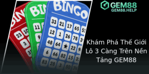 Lô 3 Càng GEM88 - Bí Kíp Chinh Phục Giải Thưởng Lớn Trong Thế Giới Đánh Số Trực Tuyến 7 Kham Pha The Gioi Lo 3 Cang Tren Nen Tang Gem88