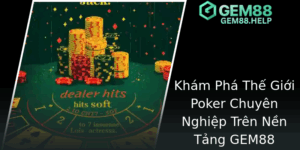 Khám Phá Thế Giới Poker Texas Hold’em - Nền Tảng GEM88 Đánh Bại Các Đối Thủ Trong Mọi Trận Đấu 6 Kham Pha The Gioi Poker Chuyen Nghiep Tren Nen Tang Gem88