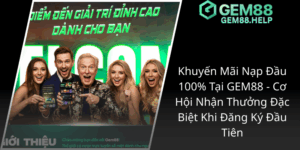 Khuyến Mãi Nạp Đầu 100% Tại GEM88 - Cơ Hội Nhận Thưởng Đặc Biệt Khi Đăng Ký Đầu Tiên 3 Khuyen Mai Nap Dau 100 Tai Gem88 Co Hoi Nhan Thuong Dac Biet Khi Dang Ky Dau Tien1