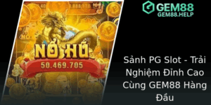 Sảnh PG Slot - Trải Nghiệm Đỉnh Cao Cùng GEM88 Hàng Đầu 6 Sanh Pg Slot Trai Nghiem Inh Cao Cung Gem88 Hang Au