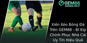 Xiên Kèo Bóng Đá Trên GEM88 - Bí Kíp Chinh Phục Nhà Cái Uy Tín Hiệu Quả 5 Xien Keo Bong A Tren Gem88 Bi Kip Chinh Phuc Nha Cai Uy Tin Hieu Qua